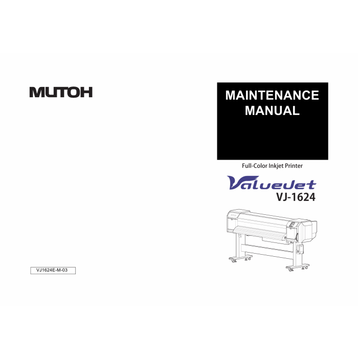 MUTOH ValueJet VJ 1624 MAINTENANCE Service and Parts Manual